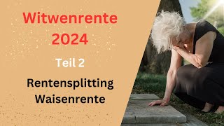 Witwenrente 2024  Waisenrente und Rentensplitting [upl. by Rellia]