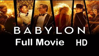 Babylon 2022 Full Movie  HD Quality [upl. by Htiekel215]