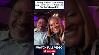 Cheating Scandal Exposed Why Judge Mathis Divorced Linda We Didnt Expect This PART 7 [upl. by Jelene]