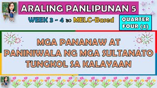 ARALING PANLIPUNAN 5  QUARTER 4 WEEK 3  4  MGA PANANAW AT PANINIWALA NG MGA SULTANATO [upl. by Ynnot450]