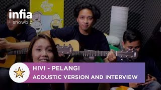 HIVI  Pelangi Acoustic Version amp Interview [upl. by Nolyarb565]