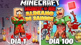 SOBREVIVÍ 100 DÍAS como un ALDEANO DE SANGRE en MINECRAFT HARDCORE [upl. by Allicsirp]