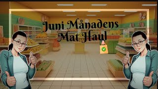 Juni Månadens Mat Haul [upl. by Elleret593]