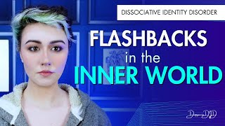 INNER WORLD Flashbacks  DID  Dissociative Identity Disorder Multiple Personality Disorder [upl. by Agan]