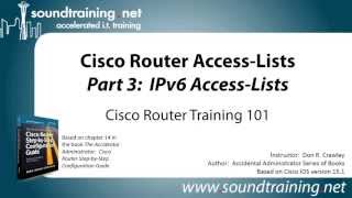 Cisco Router AccessLists Part 3 IPv6 Cisco Router Training 101 [upl. by Emirac932]