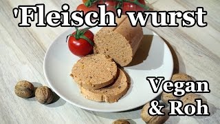 Vegane Fleischwurst aus gesunden Zutaten Rohkost Lyoner ohne Soja  Seitan glutenfrei [upl. by Busiek]