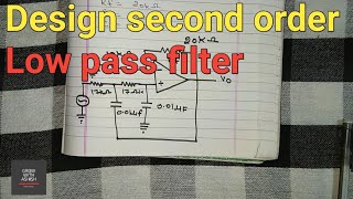 How to design second order Low pass filter  Second order Low pass filter Numerical problem  Filter [upl. by Gomar]