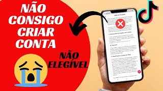 NÃO CONSIGO CRIAR CONTA NO TIKTOK  NÃO ELEGÍVEL COMO RESOLVER [upl. by Dayle]