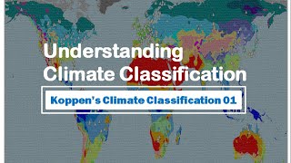 UNDERSTANDING CLIMATE CLASSIFICATION Koppens Climate Classification Part 01 [upl. by Eilram120]