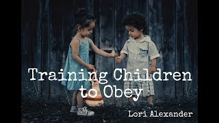 Training Children to Obey [upl. by Sawyere]