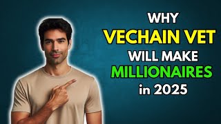 VET Why VECHAIN VET will make Millionaires in 2025 [upl. by Ymmor194]