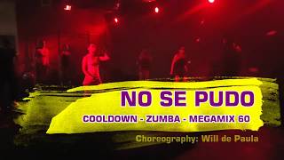 NO SE PUDO  Cooldown  Zumba Fitness  Choreography by Will de Paula [upl. by Netsriik]