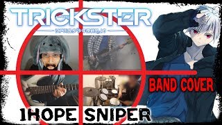 【Trickster ED】 1HOPE SNIPER 【コラボしました】 Band Cover [upl. by Soalokcin]