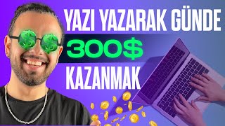 Yazı Yazarak Günde 300 Kazanmak  💰  İnternetten Para Kazanma Yolları  İnternetten Para Kazan [upl. by Graehme]