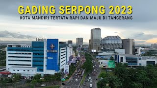 Drone Gading Serpong Tangerang 2023 Kota Mandiri Yang Benar2 Tertata Rapi dan Maju [upl. by Deery851]