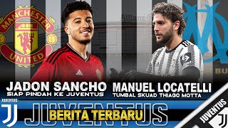 Juventus Korbankan Locatelli Demi Bintang Atalanta🔥 Jadon Sancho Siap Pindah Ke Juve ⚽💯✅ [upl. by Goren802]