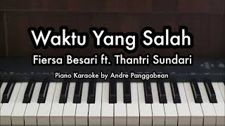 Waktu Yang Salah  Thantri Sundari  Piano Karaoke by Andre Panggabean [upl. by Anemolihp916]