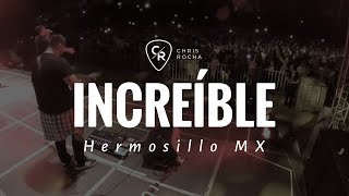 Eres Increible full song Hermosillo MX  CHRIS ROCHA CANAL OFICIAL [upl. by Ennahgem]