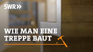 Wie man eine DesignerTreppe baut  SWR Handwerkskunst [upl. by Sal506]