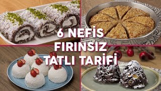 Fırın Olmadan Yapabileceğiniz 6 Nefis Tatlı Tarifi Seç Beğen  Tatlı Tarifleri [upl. by Yerhpmuh]