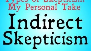 Indirect Skepticism [upl. by Alphonsine]