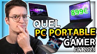 Quel PC portable Gamer choisir fin 2023  Ne dépensez pas trop [upl. by Lemra793]