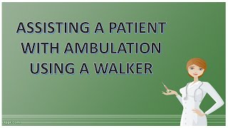 Assisting A Patient With Ambulation Using A Walker  with rationale [upl. by Nannahs764]