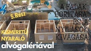 Kisméretű nyaraló alvógalériával 513 Rész  A falak borítása és a nyílások kivágása [upl. by Aissat]