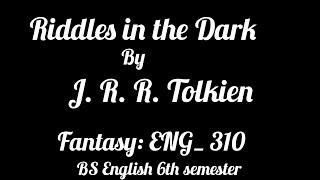 Riddles in the Dark by J R R Tolkien Summary Analysis and Explanation [upl. by Shara431]