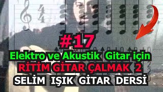 GİTAR DERSİ 17  RİTİM GİTAR ÇALMAK 2  ELEKTRO VE AKUSTİK GİTAR İÇİN [upl. by Panther]