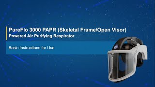 PureFlo 3000 PAPR  Skeletal FrameOpen Visor Basic Instructions [upl. by Sylvester]