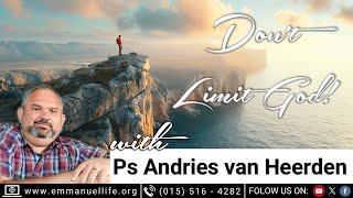 Ps Andries van Heerden  Dont Limit God  Morning Service  20240811 [upl. by Lichtenfeld]