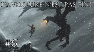 Skyrim  Laventure nest pas finie 6 [upl. by Eseenaj190]