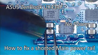 ASUS Zenbook 14 UX434F  No Power How to fix a shorted Main Power rail [upl. by Oleta]