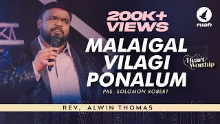 Malaigal Vilagi PonalumPas Solomon Robert  Heart of Worship  Ps Alwin Thomas [upl. by Aelanej]