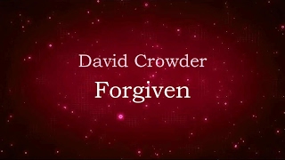 Forgiven  David Crowder lyric video HD [upl. by Negeam]