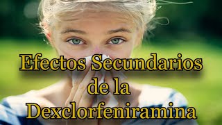 Efectos Secundarios de la Dexclorfeniramina [upl. by Nodgnal]