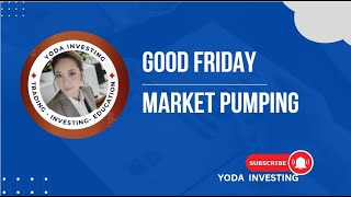 GOOD FRIDAY MARKET PUMPING [upl. by Huckaby]