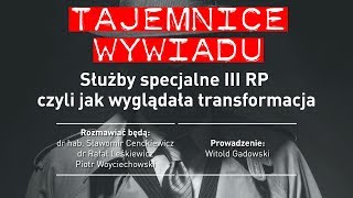 SŁUŻBY SPECJALNE III Rzeczypospolitej czyli jak wyglądała transformacja – cykl „Tajemnice wywiadu” [upl. by Hynda249]