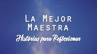 Historias para Reflexionar ★ La Mejor Maestra ★ Prof Marcela C Rodriguez [upl. by Esiole557]