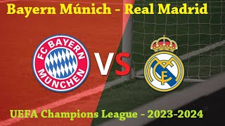 BAYERN MUNICH ALEMANIA VS REAL MADRID ESPAÑA  UEFA CHAMPIONS LEAGUE SEMIFINAL IDA [upl. by Mundt]