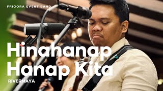 Hinahanaphanap Kita cover  Rivermaya  Frigora Event Band [upl. by Nlyak]