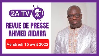 Revue de presse Ahmed Aidara du mercredi 20 avril 2022 [upl. by Ingelbert]