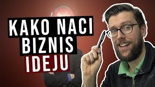 Kako Najlakse Naci Jednu Biznis Ideju [upl. by Kcirtapnhoj707]