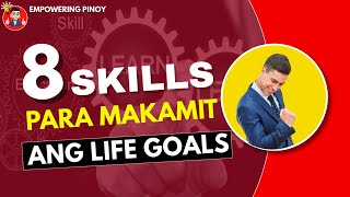 8 Pinakamahalagang Skills Para Makamit ang iyong Life Goals [upl. by Hajidak230]