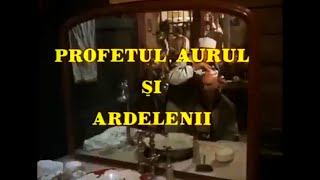 PROFETUL AURUL ȘI ARDELENII 1978 [upl. by Anitteb]