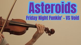 Friday Night Funkin VS Void  Asteroids  Violin Cover [upl. by Ynaiffit]