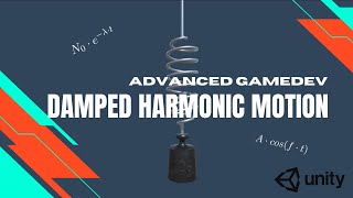 Damped Harmonic Motion Advanced Gamedev Tutorials [upl. by Nahshunn]