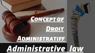 Concept of Droit Administratiff  Administrative Law  Law Lecture LawLecture [upl. by Elsa]