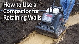 How to Use a Compactor for Retaining Walls [upl. by Mcdowell180]